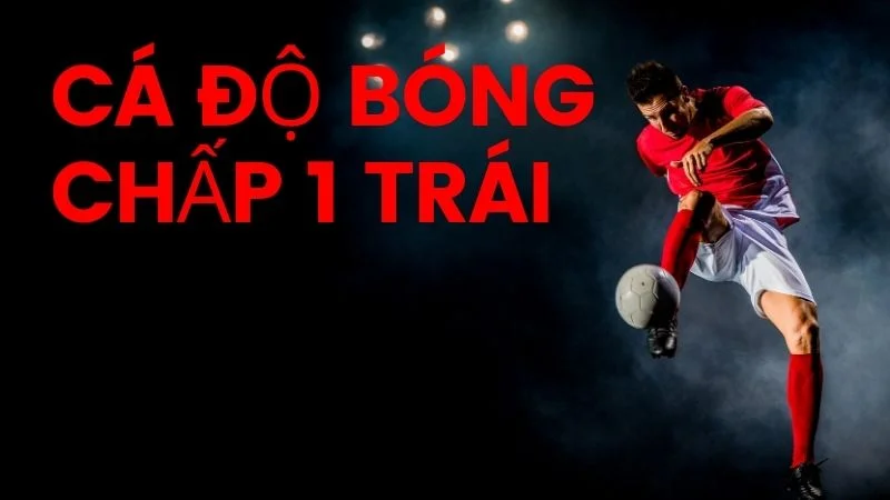 ca-do-bong-da-chap-1-trai